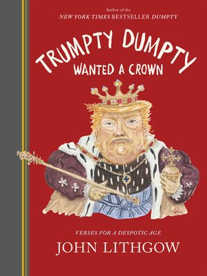 cover image of Trumpty Dumpty Wanted a Crown